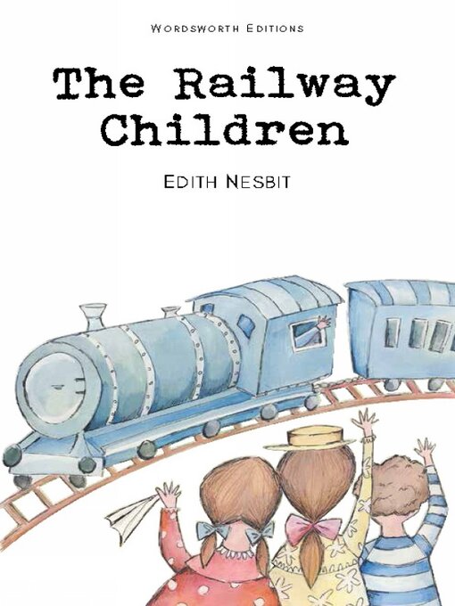 Edith Nesbit创作的The Railway Children作品的详细信息 - 可供借阅